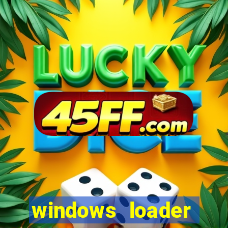 windows loader ativador windows 7